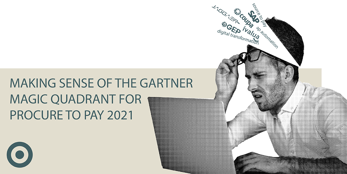 Making Sense of the Gartner Magic Quadrant for Procure to Pay 2021